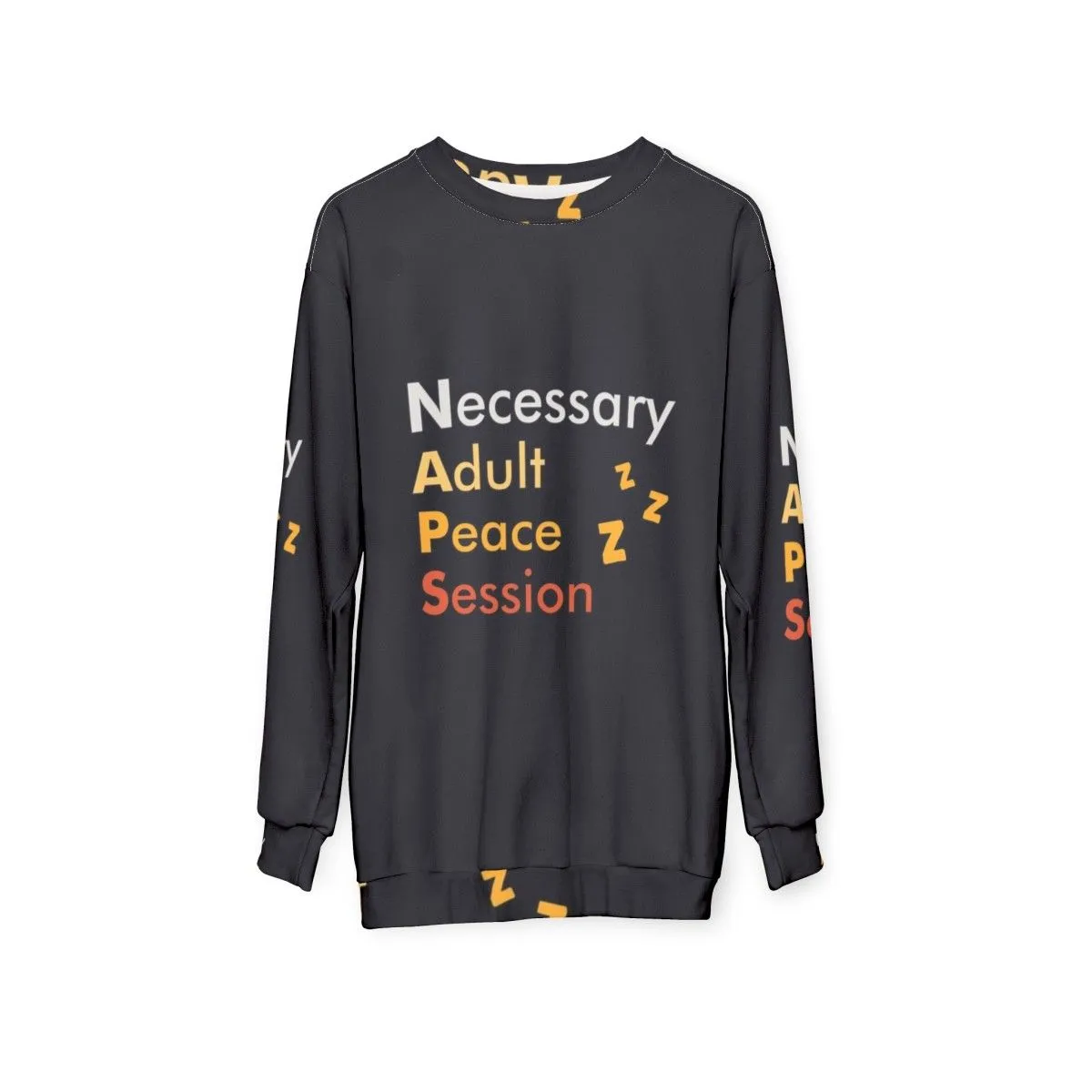 Adult Naps Necessary Peace Session Sweatshirt