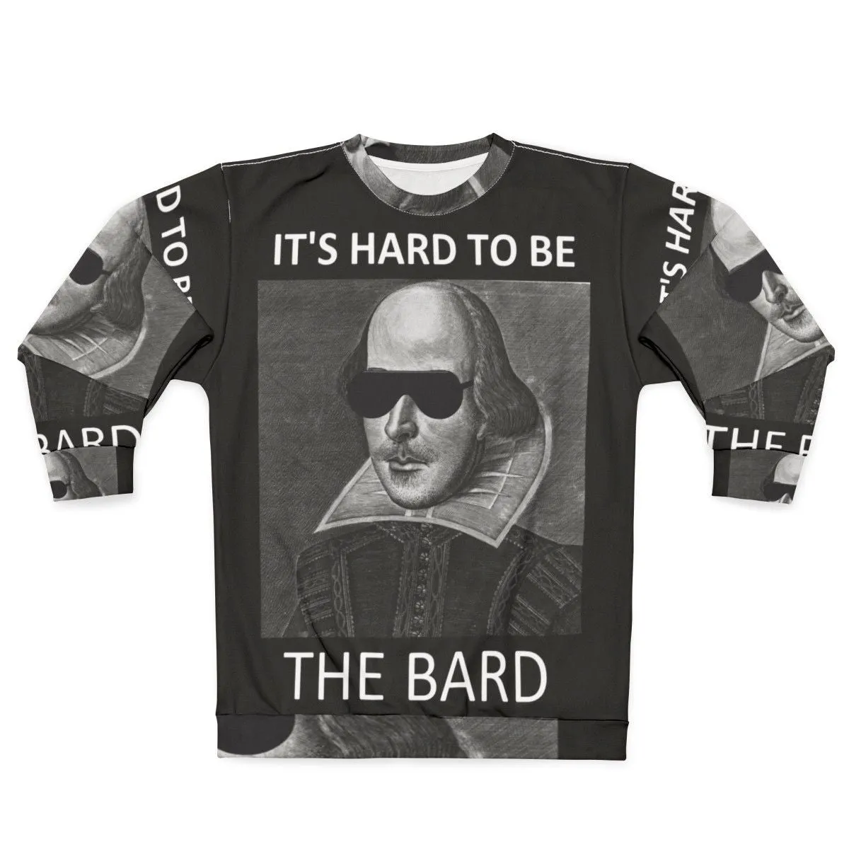 "It's Hard to Be the Bard" Shakespeare Sweatshirt